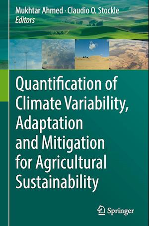 Quantification of Climate Variability, Adaptation and Mitigation for Agricultural Sustainability