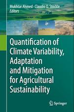 Quantification of Climate Variability, Adaptation and Mitigation for Agricultural Sustainability