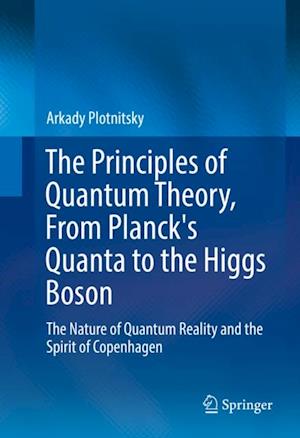 Principles of Quantum Theory, From Planck's Quanta to the Higgs Boson