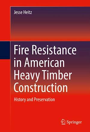 Fire Resistance in American Heavy Timber Construction