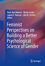 Feminist Perspectives on Building a Better Psychological Science of Gender