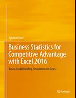 Business Statistics for Competitive Advantage with Excel 2016