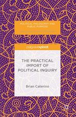 Practical Import of Political Inquiry