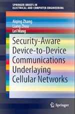 Security-Aware Device-to-Device Communications Underlaying Cellular Networks
