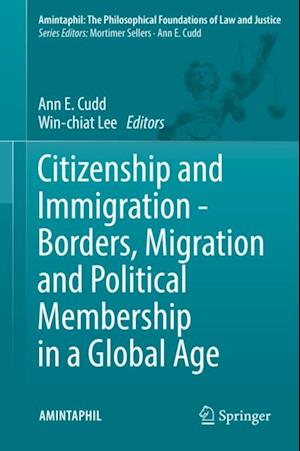 Citizenship and Immigration - Borders, Migration and Political Membership in a Global Age