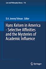 Hans Kelsen in America - Selective Affinities and the Mysteries of Academic Influence