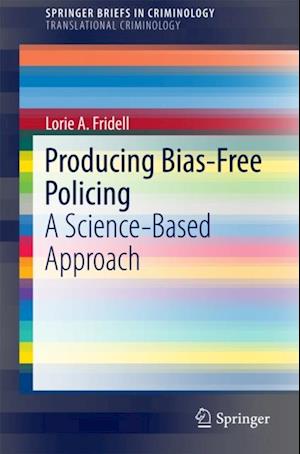 Producing Bias-Free Policing