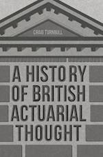 History of British Actuarial Thought