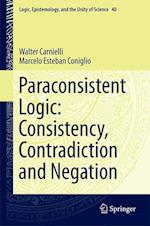 Paraconsistent Logic: Consistency, Contradiction and Negation