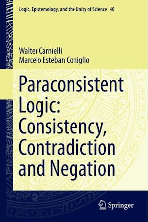 Paraconsistent Logic: Consistency, Contradiction and Negation