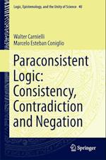 Paraconsistent Logic: Consistency, Contradiction and Negation