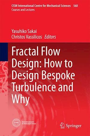 Fractal Flow Design: How to Design Bespoke Turbulence and Why