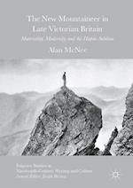 The New Mountaineer in Late Victorian Britain