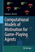 Computational Models of Motivation for Game-Playing Agents