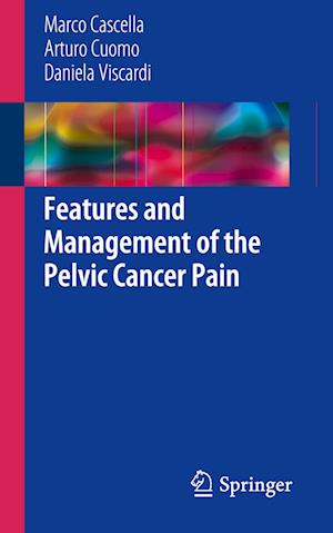 Features and Management of the Pelvic Cancer Pain