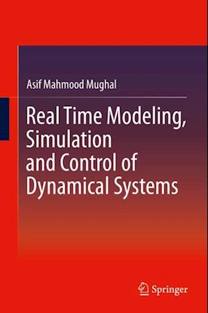 Real Time Modeling, Simulation and Control of Dynamical Systems