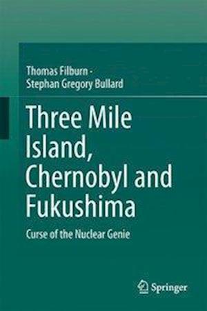 Three Mile Island, Chernobyl and Fukushima
