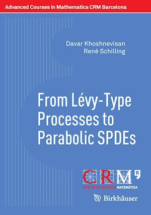 From Lévy-Type Processes to Parabolic SPDEs