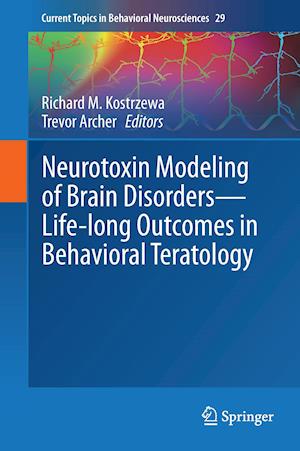 Neurotoxin Modeling of Brain Disorders — Life-long Outcomes in Behavioral Teratology