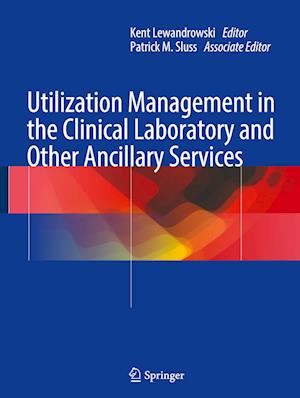 Utilization Management in the Clinical Laboratory and Other Ancillary Services