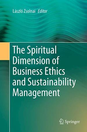 The Spiritual Dimension of Business Ethics and Sustainability Management