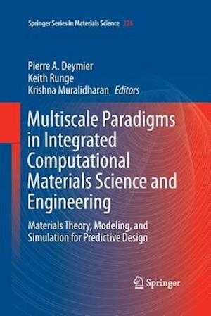 Multiscale Paradigms in Integrated Computational Materials Science and Engineering