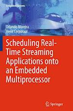 Scheduling Real-Time Streaming Applications onto an Embedded Multiprocessor