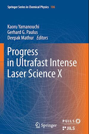 Progress in Ultrafast Intense Laser Science