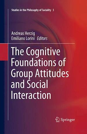 The Cognitive Foundations of Group Attitudes and Social Interaction