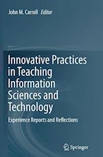 Innovative Practices in Teaching Information Sciences and Technology