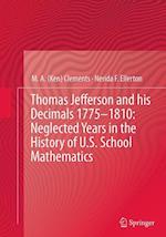 Thomas Jefferson and his Decimals 1775–1810: Neglected Years in the History of U.S. School Mathematics