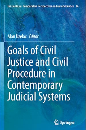 Goals of Civil Justice and Civil Procedure in Contemporary Judicial Systems