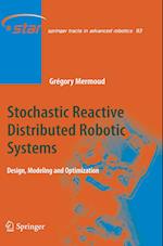 Stochastic Reactive Distributed Robotic Systems