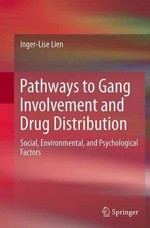 Pathways to Gang Involvement and Drug Distribution