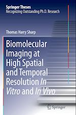 Biomolecular Imaging at High Spatial and Temporal Resolution In Vitro and In Vivo