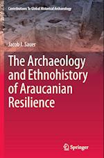 The Archaeology and Ethnohistory of Araucanian Resilience