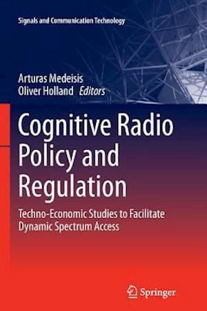 Cognitive Radio Policy and Regulation