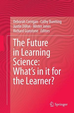 The Future in Learning Science: What’s in it for the Learner?