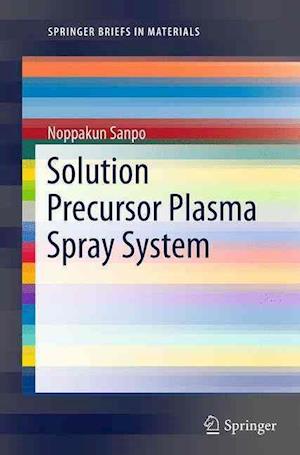 Solution Precursor Plasma Spray System