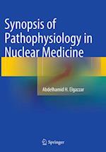 Synopsis of Pathophysiology in Nuclear Medicine