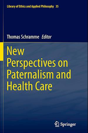 New Perspectives on Paternalism and Health Care