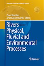 Rivers – Physical, Fluvial and Environmental Processes