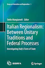 Italian Regionalism: Between Unitary Traditions and Federal Processes