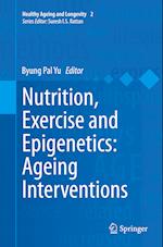 Nutrition, Exercise and Epigenetics: Ageing Interventions