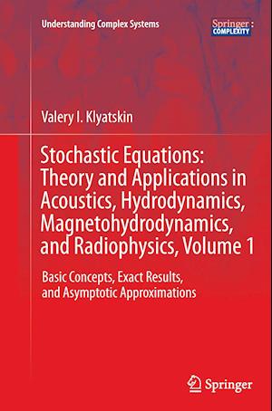 Stochastic Equations: Theory and Applications in Acoustics, Hydrodynamics, Magnetohydrodynamics, and Radiophysics, Volume 1