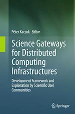 Science Gateways for Distributed Computing Infrastructures