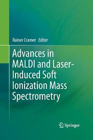 Advances in MALDI and Laser-Induced Soft Ionization Mass Spectrometry