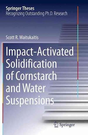 Impact-Activated Solidification of Cornstarch and Water Suspensions