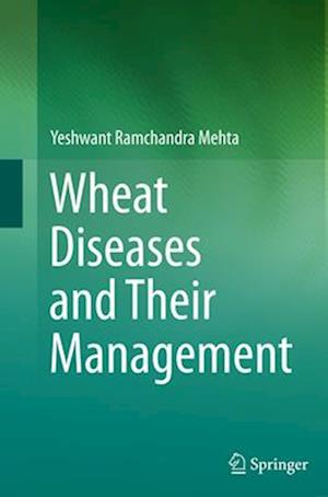 Wheat Diseases and Their Management