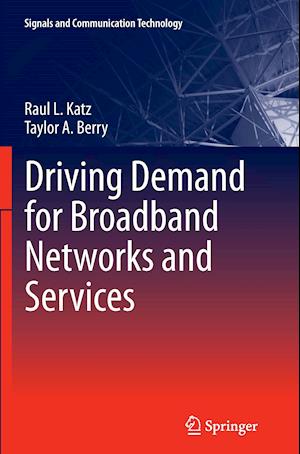 Driving Demand for Broadband Networks and Services